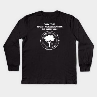 May the mass times acceleration be with you all white design Kids Long Sleeve T-Shirt